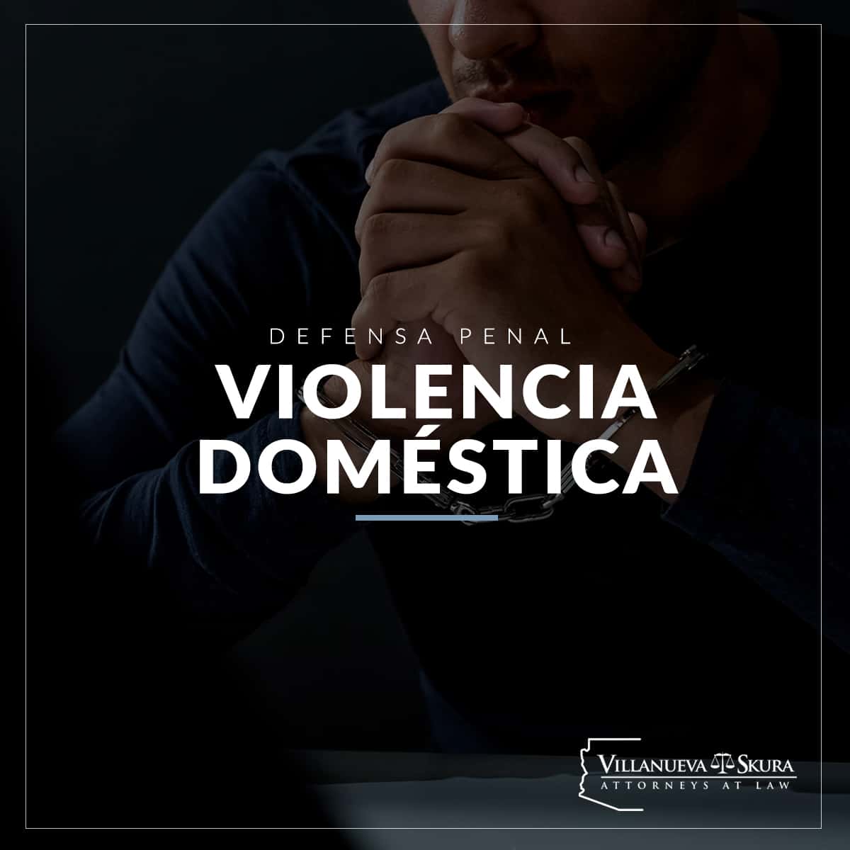 Violencia Domestica En Chandler Villanueva Skura Abogados