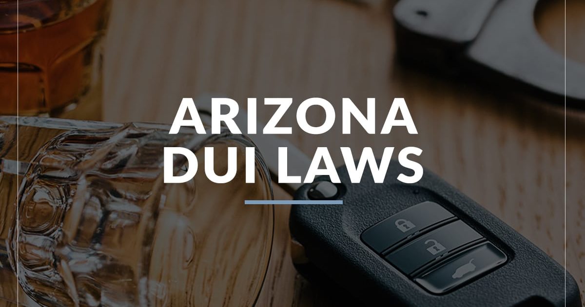 Arizona DUI Laws & Charges VS Criminal Defense Attorneys