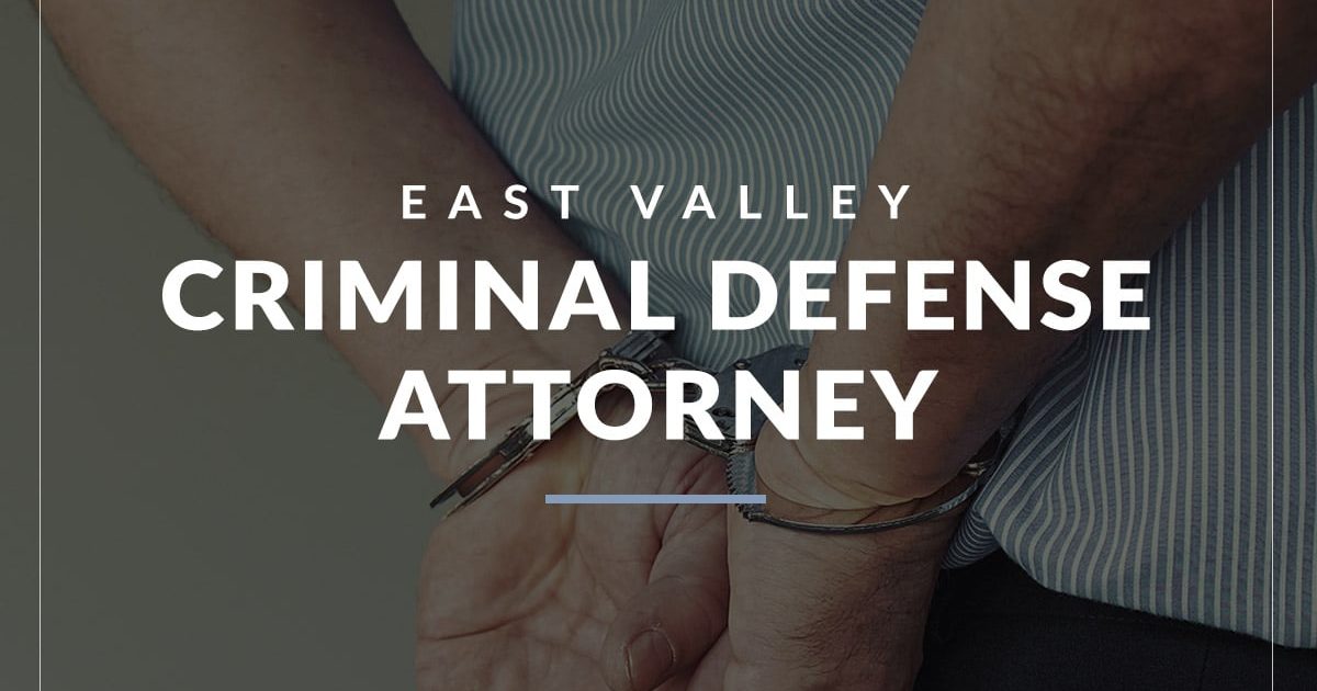 East Valley Criminal Defense Attorney Vs Criminal Defense