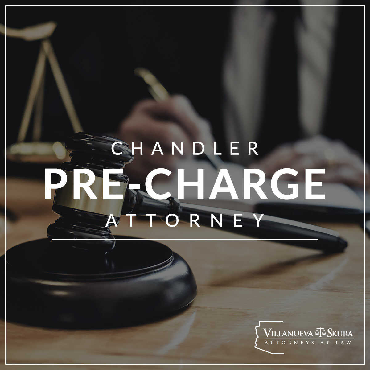 Chandler Pre-Charge Attorney | VS Criminal Defense Attorneys